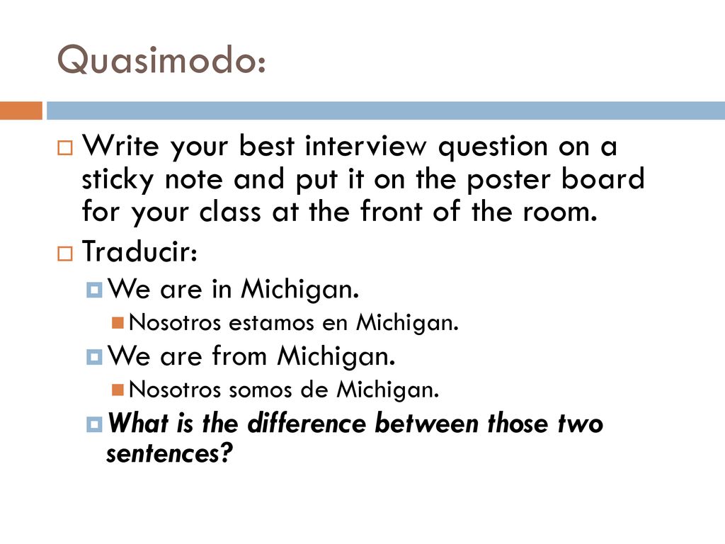 Quasimodo: Write your best interview question on a sticky note and put it on the poster board for your class at the front of the room.