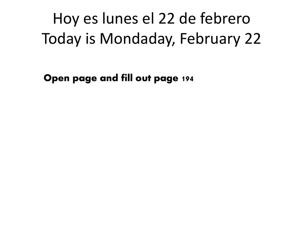 Hoy es lunes el 22 de febrero Today is Mondaday, February 22