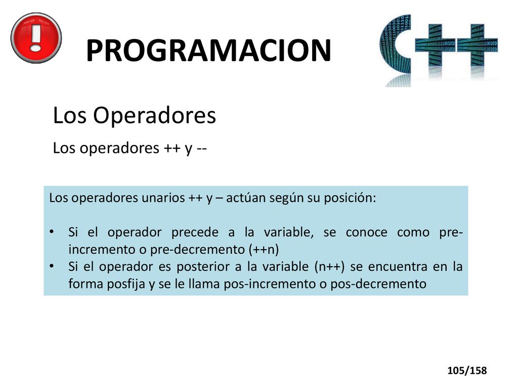 PROGRAMACION Los Operadores Los operadores ++ y --