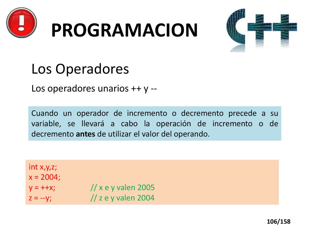 PROGRAMACION Los Operadores Los operadores unarios ++ y --