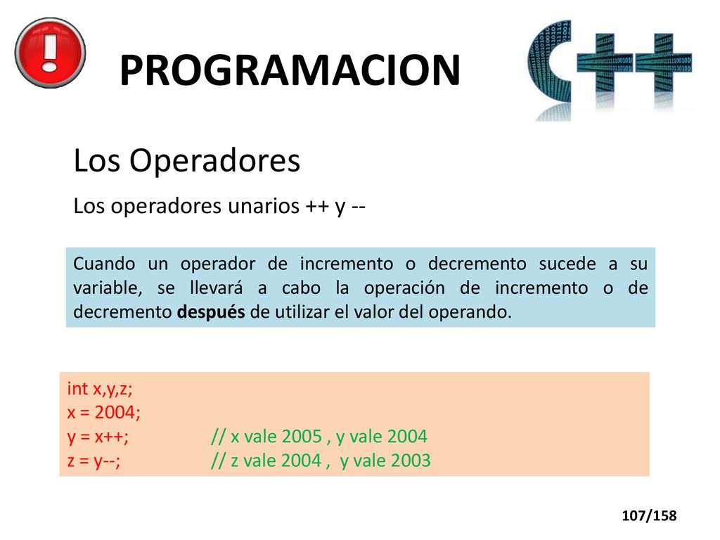 PROGRAMACION Los Operadores Los operadores unarios ++ y --