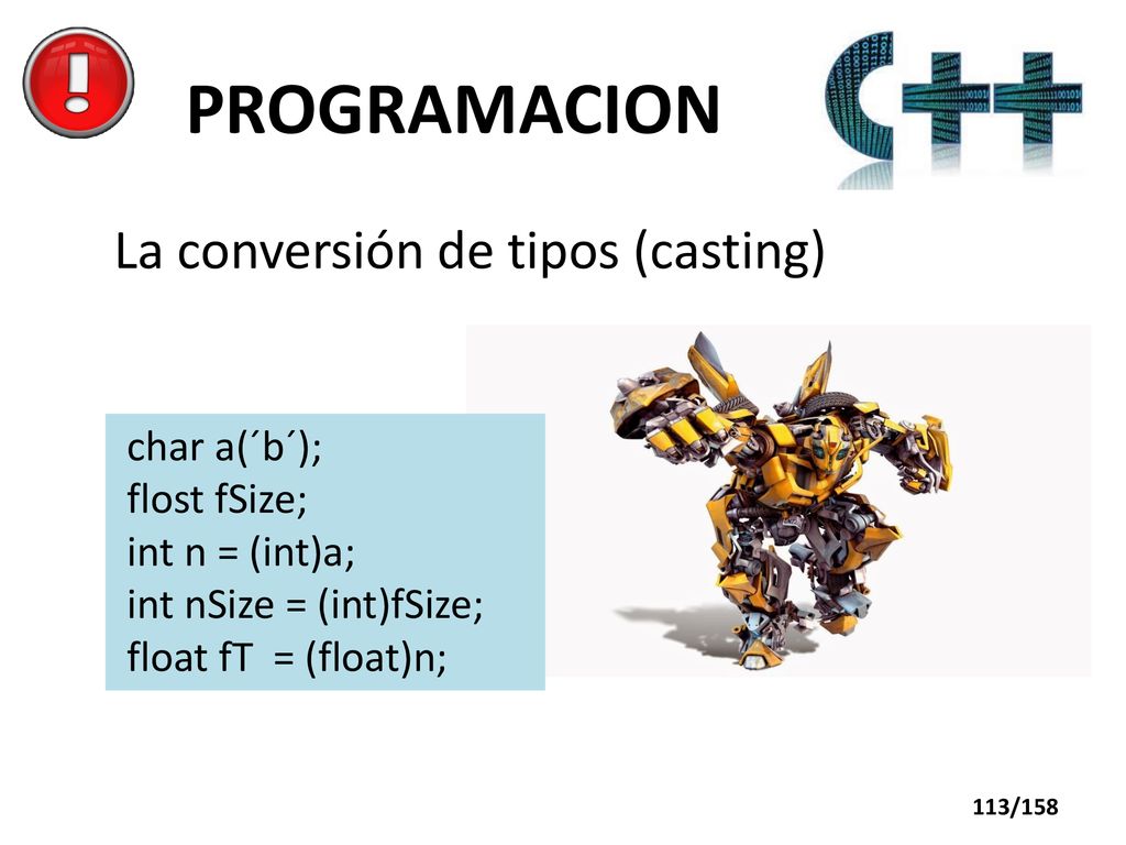 PROGRAMACION La conversión de tipos (casting) char a(´b´);