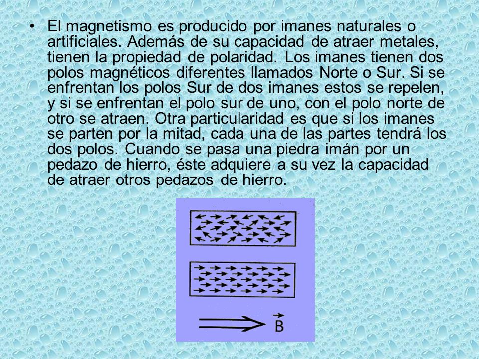 El magnetismo es producido por imanes naturales o artificiales