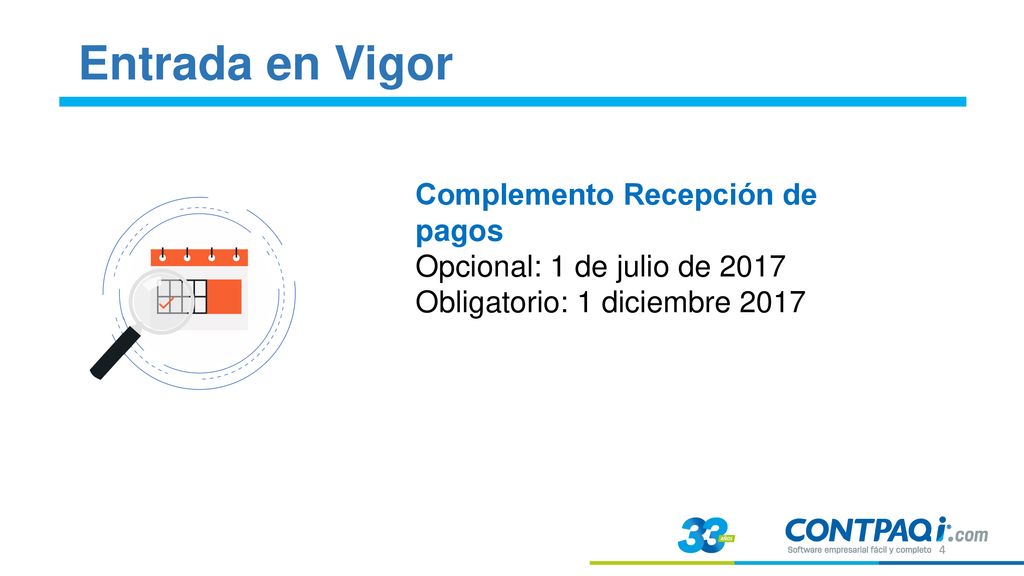 Entrada en Vigor Complemento Recepción de pagos Opcional: 1 de julio de 2017 Obligatorio: 1 diciembre 2017