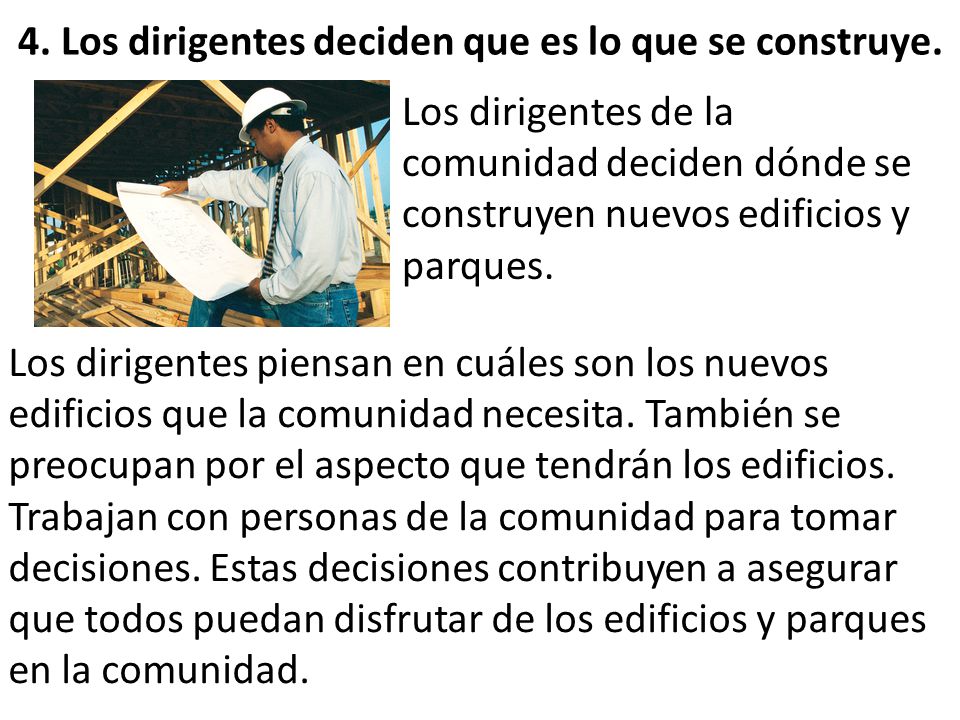 4. Los dirigentes deciden que es lo que se construye.