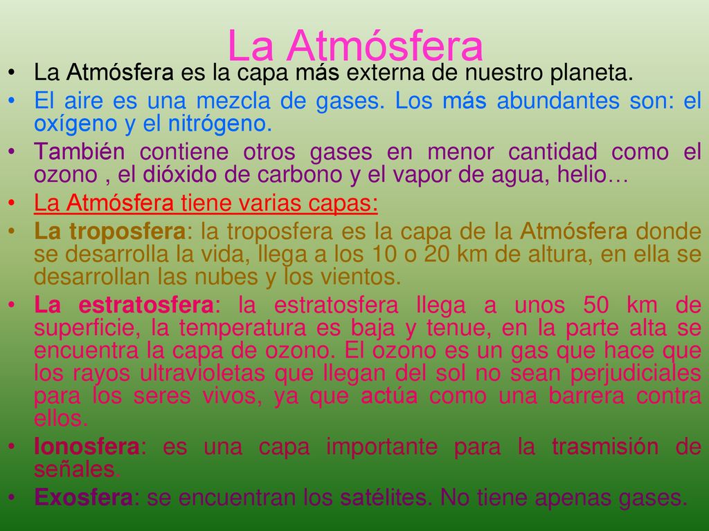 La Atmósfera La Atmósfera es la capa más externa de nuestro planeta.