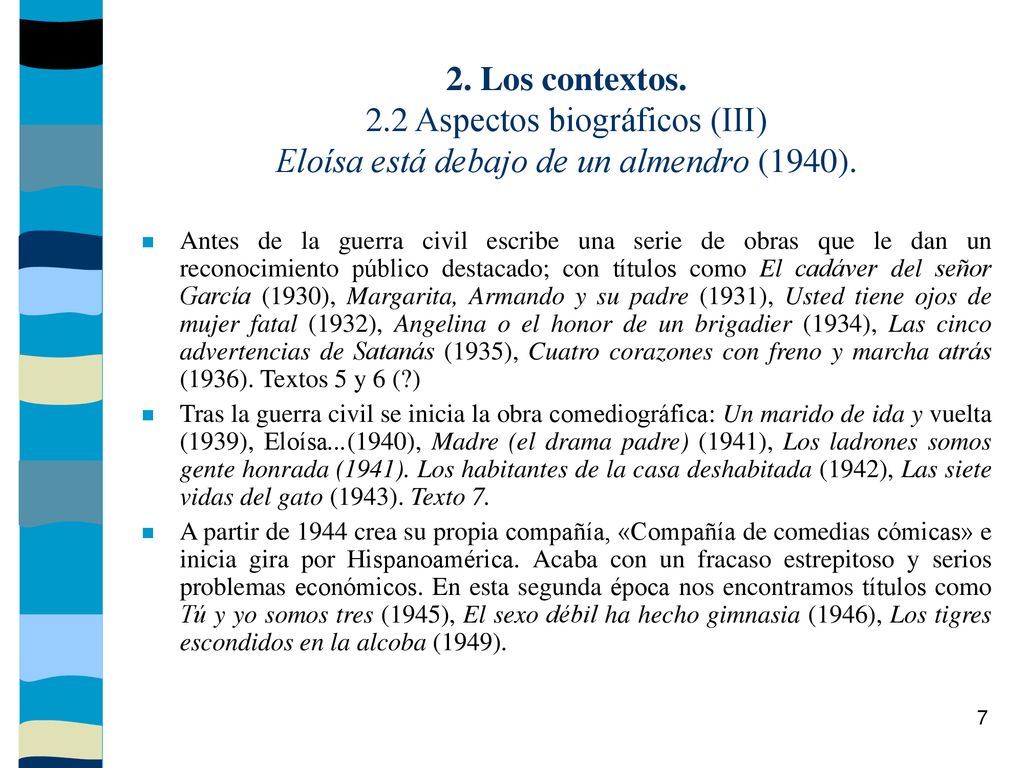 2. Los contextos. 2.2 Aspectos biográficos (III) Eloísa está debajo de un almendro (1940).