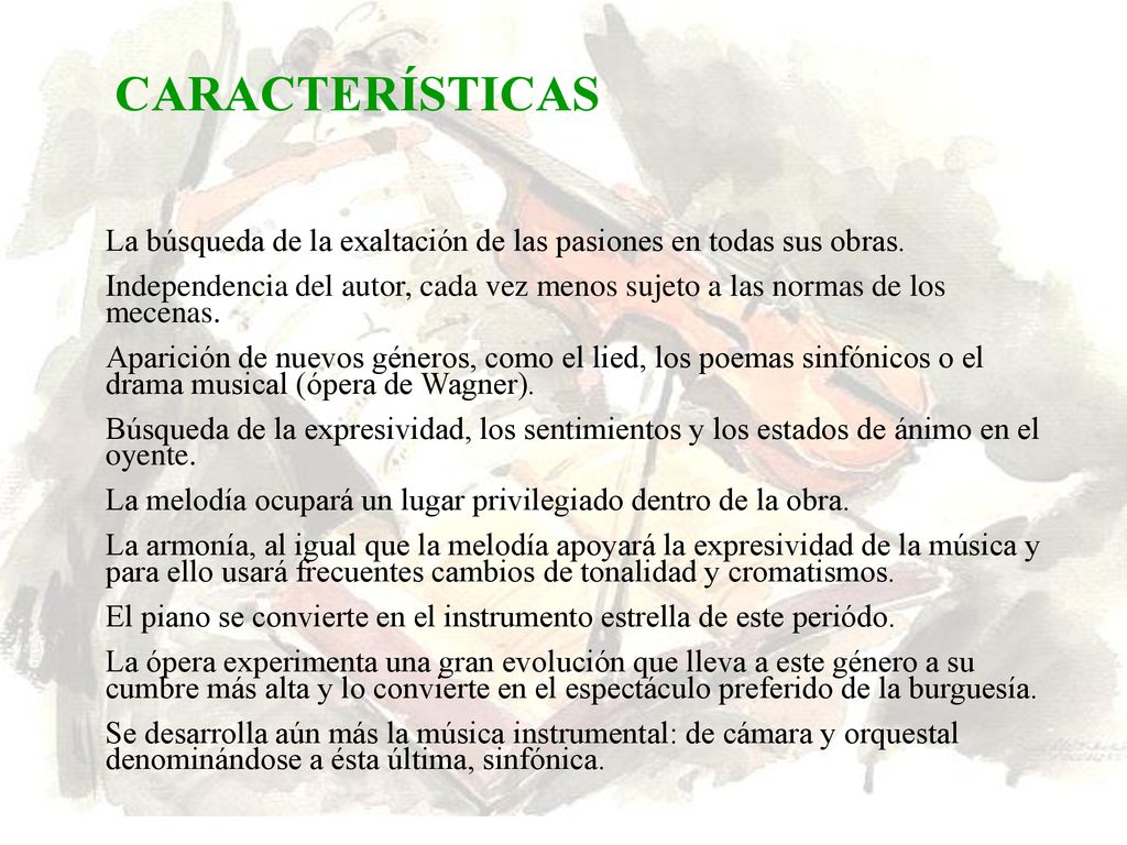 CARACTERÍSTICAS La búsqueda de la exaltación de las pasiones en todas sus obras.