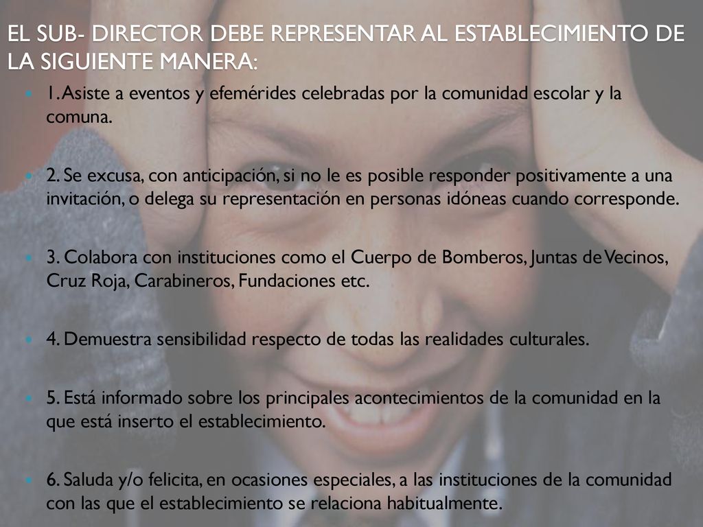 EL SUB- DIRECTOR DEBE REPRESENTAR AL ESTABLECIMIENTO DE LA SIGUIENTE MANERA: