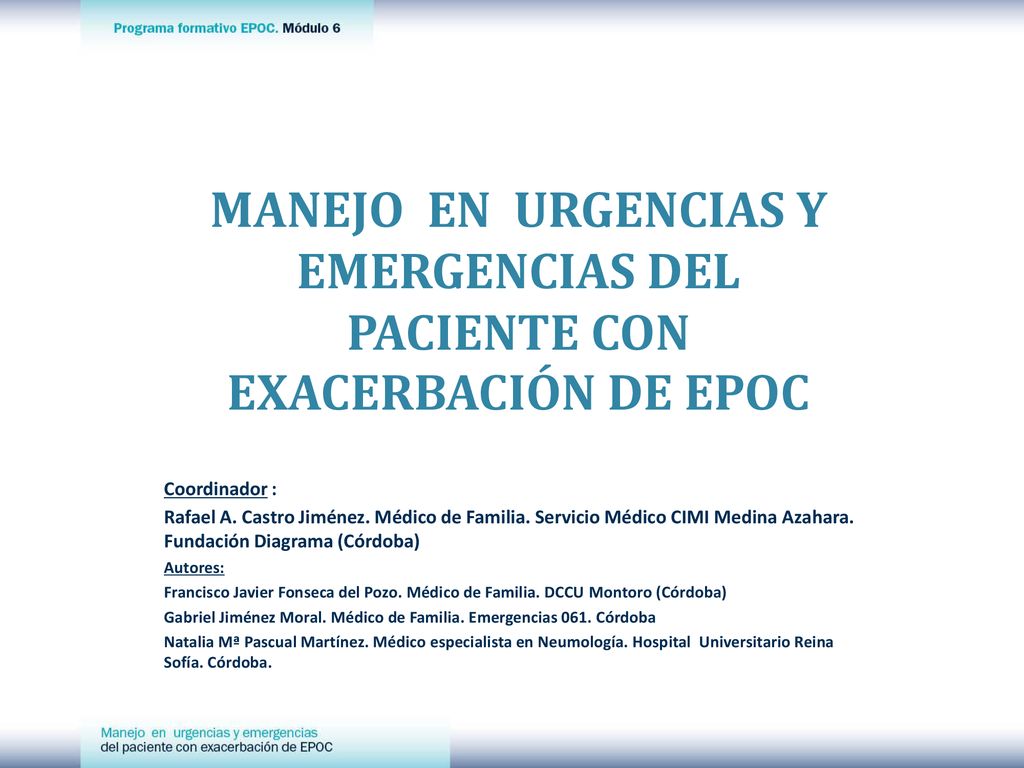 MANEJO EN URGENCIAS Y EMERGENCIAS DEL PACIENTE CON EXACERBACIÓN DE EPOC