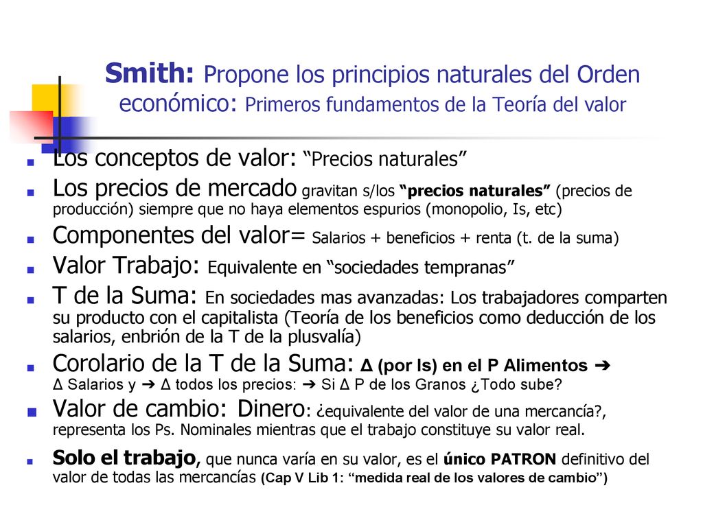 Smith: Propone los principios naturales del Orden económico: Primeros fundamentos de la Teoría del valor
