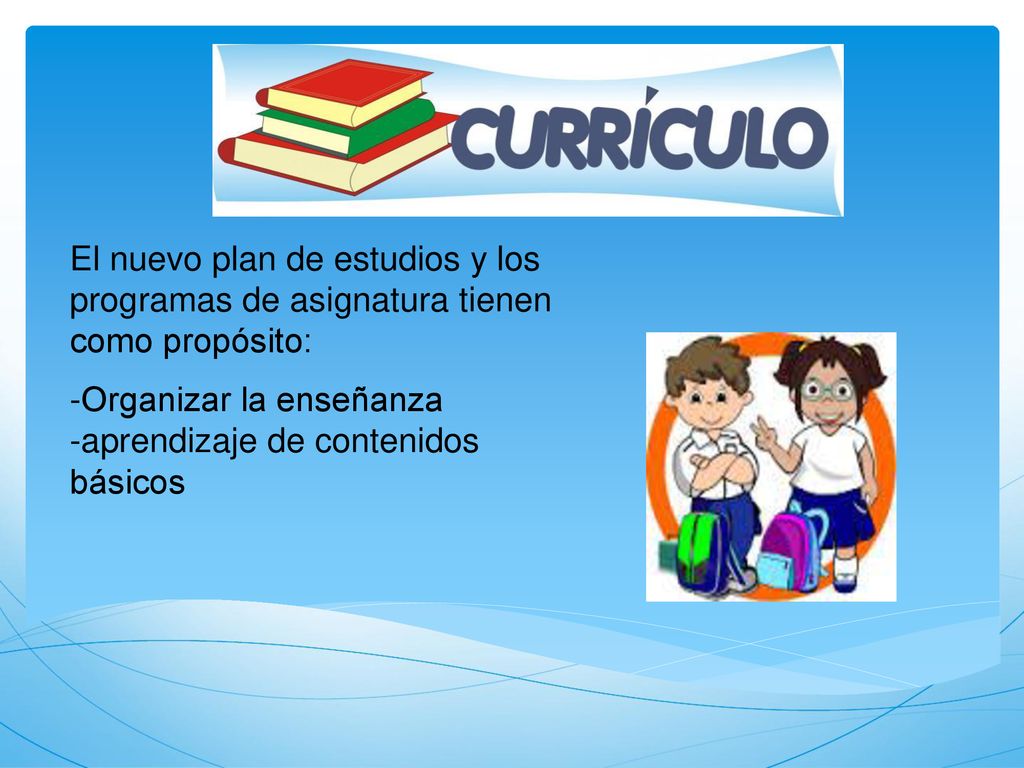 El nuevo plan de estudios y los programas de asignatura tienen como propósito: