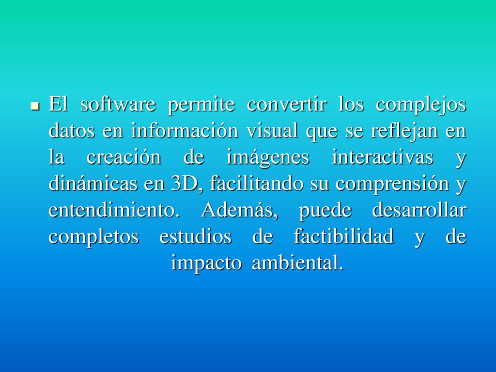El software permite convertir los complejos datos en información visual que se reflejan en la creación de imágenes interactivas y dinámicas en 3D, facilitando su comprensión y entendimiento.