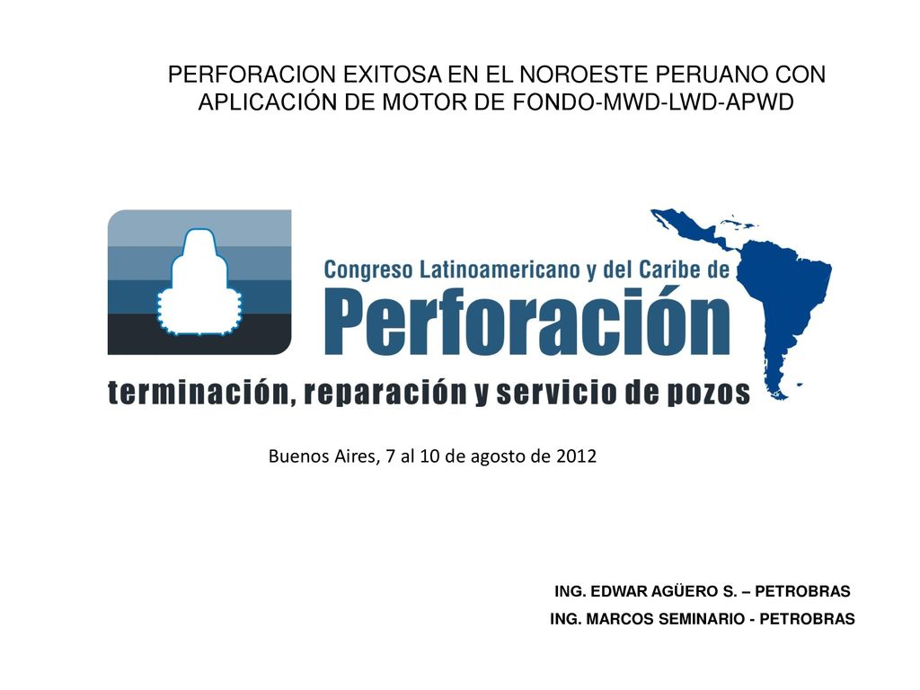 ING. EDWAR AGÜERO S. – PETROBRAS ING. MARCOS SEMINARIO - PETROBRAS