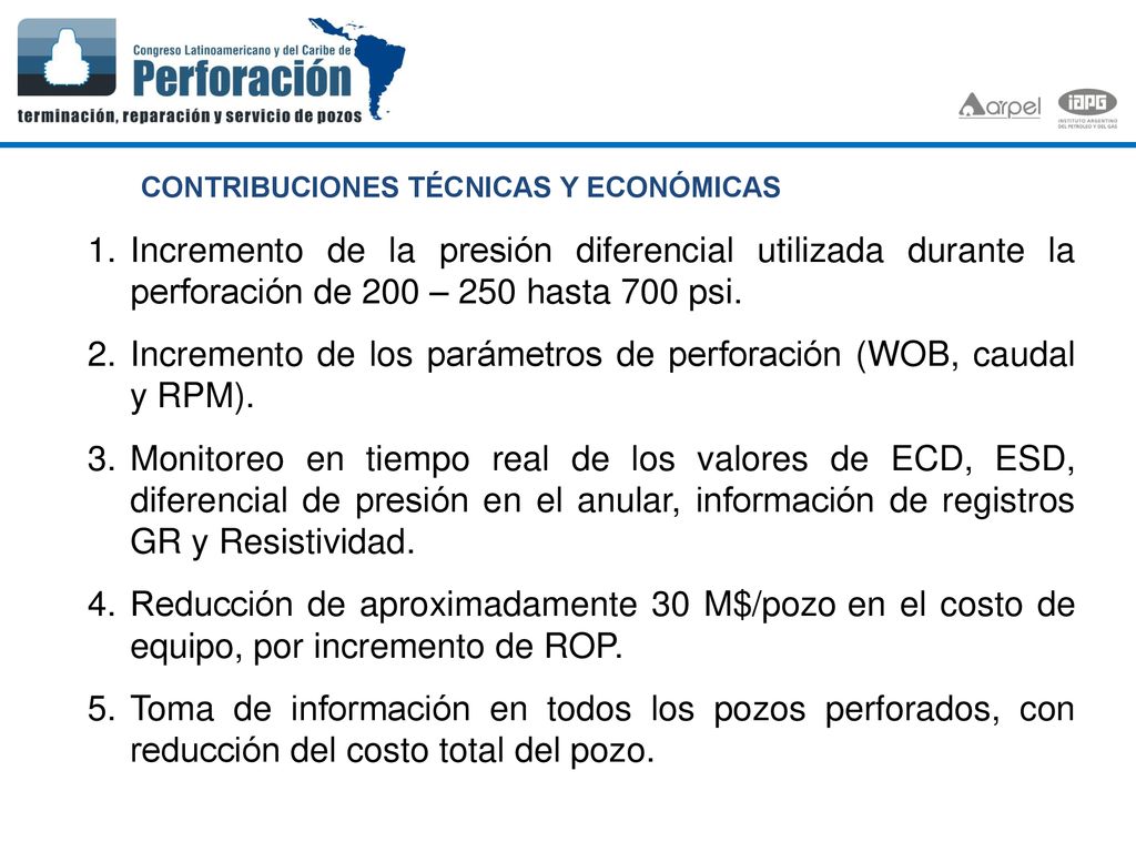 Incremento de los parámetros de perforación (WOB, caudal y RPM).