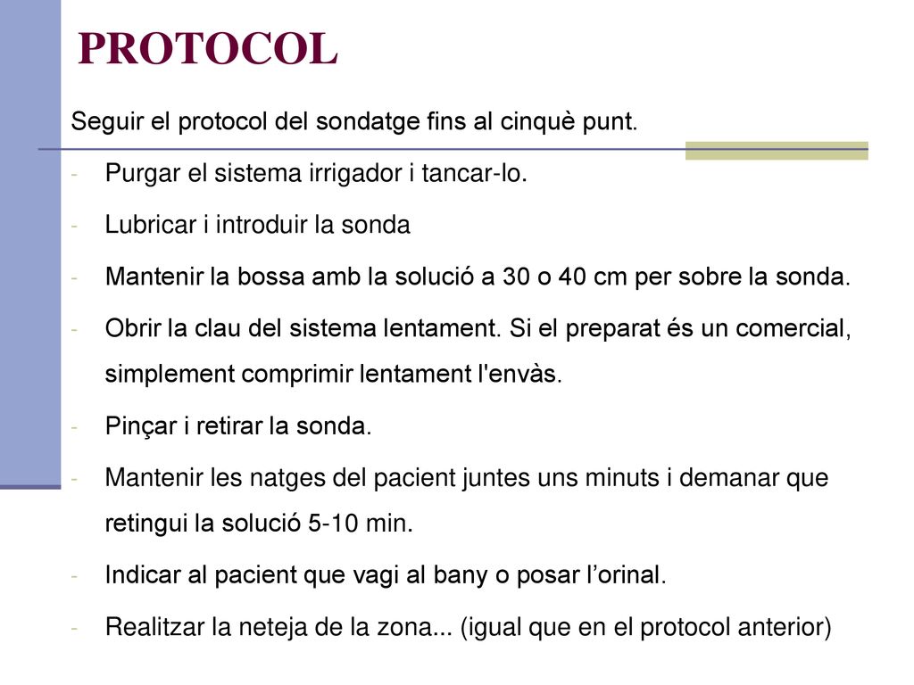PROTOCOL Seguir el protocol del sondatge fins al cinquè punt.
