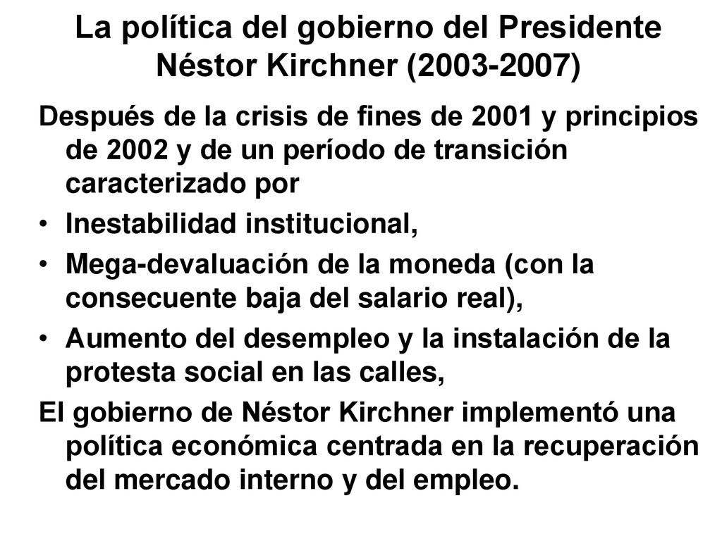 La política del gobierno del Presidente Néstor Kirchner ( )