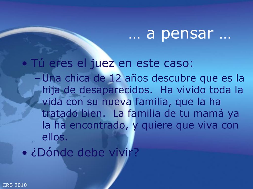 … a pensar … Tú eres el juez en este caso: ¿Dónde debe vivir