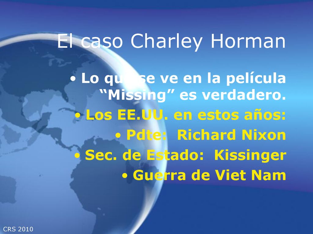 El caso Charley Horman Lo que se ve en la película Missing es verdadero. Los EE.UU. en estos años: