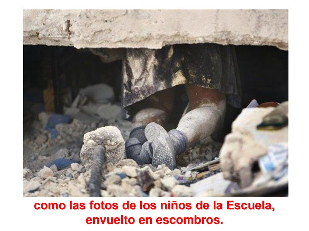 como las fotos de los niños de la Escuela, envuelto en escombros.