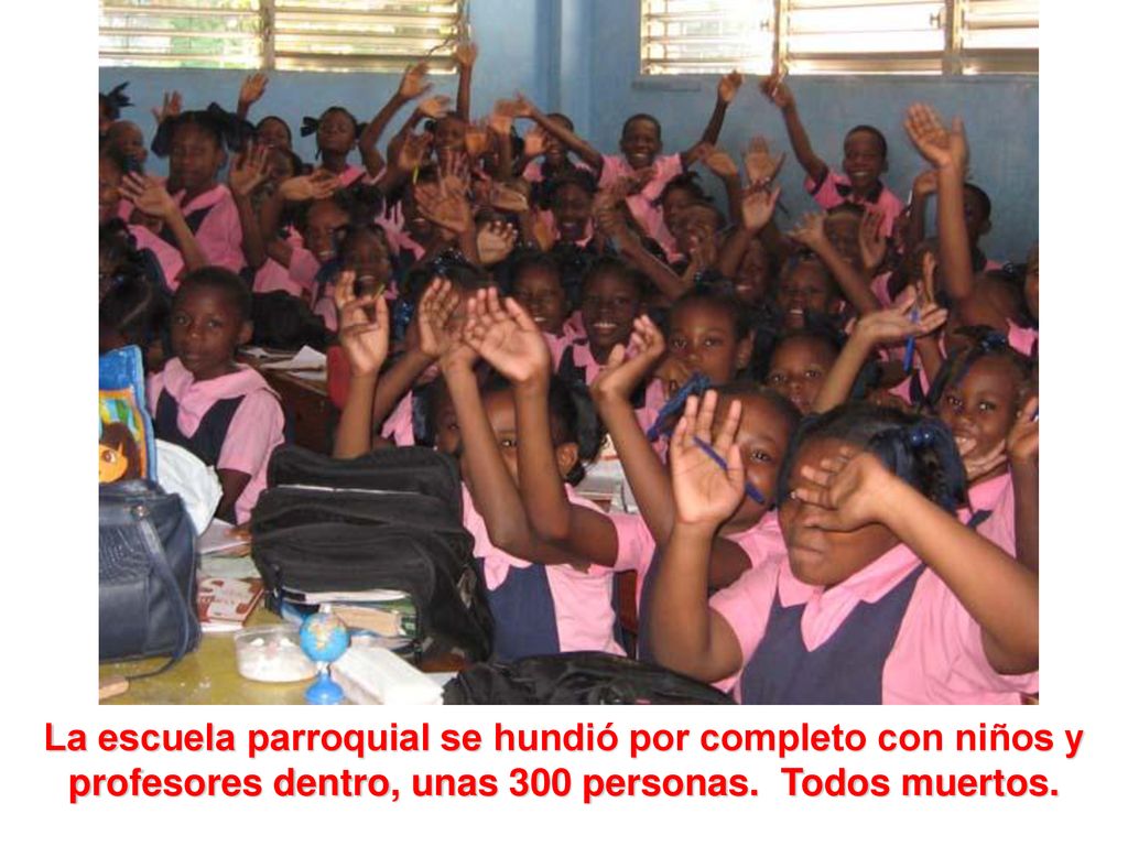 La escuela parroquial se hundió por completo con niños y profesores dentro, unas 300 personas. Todos muertos.