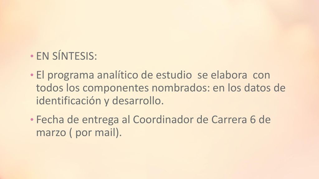 EN SÍNTESIS: El programa analítico de estudio se elabora con todos los componentes nombrados: en los datos de identificación y desarrollo.