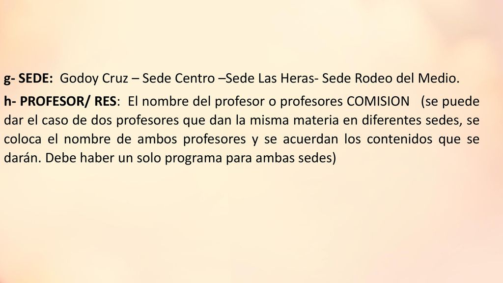 g- SEDE: Godoy Cruz – Sede Centro –Sede Las Heras- Sede Rodeo del Medio.