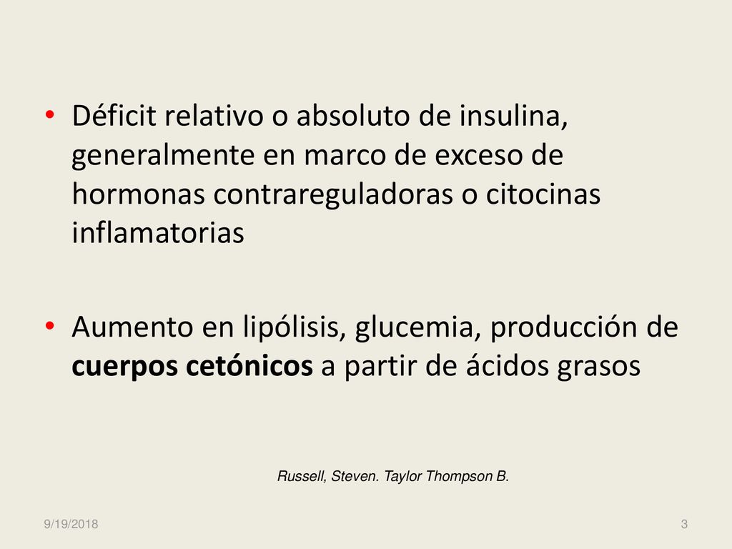 Déficit relativo o absoluto de insulina, generalmente en marco de exceso de hormonas contrareguladoras o citocinas inflamatorias