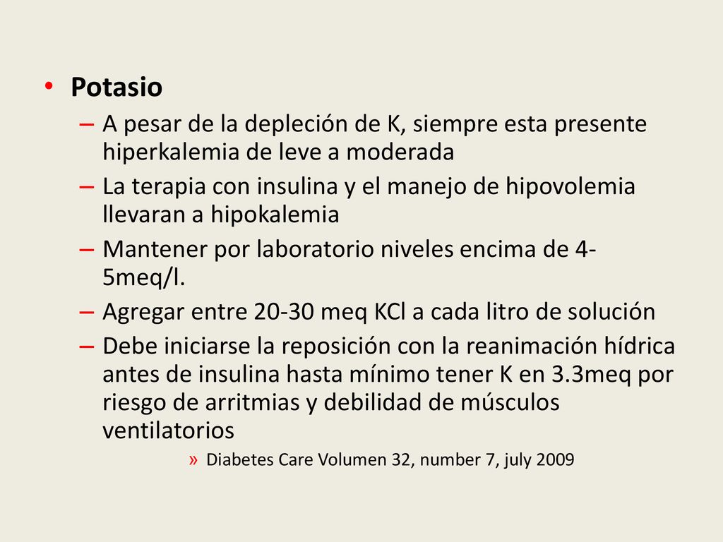 Potasio A pesar de la depleción de K, siempre esta presente hiperkalemia de leve a moderada.