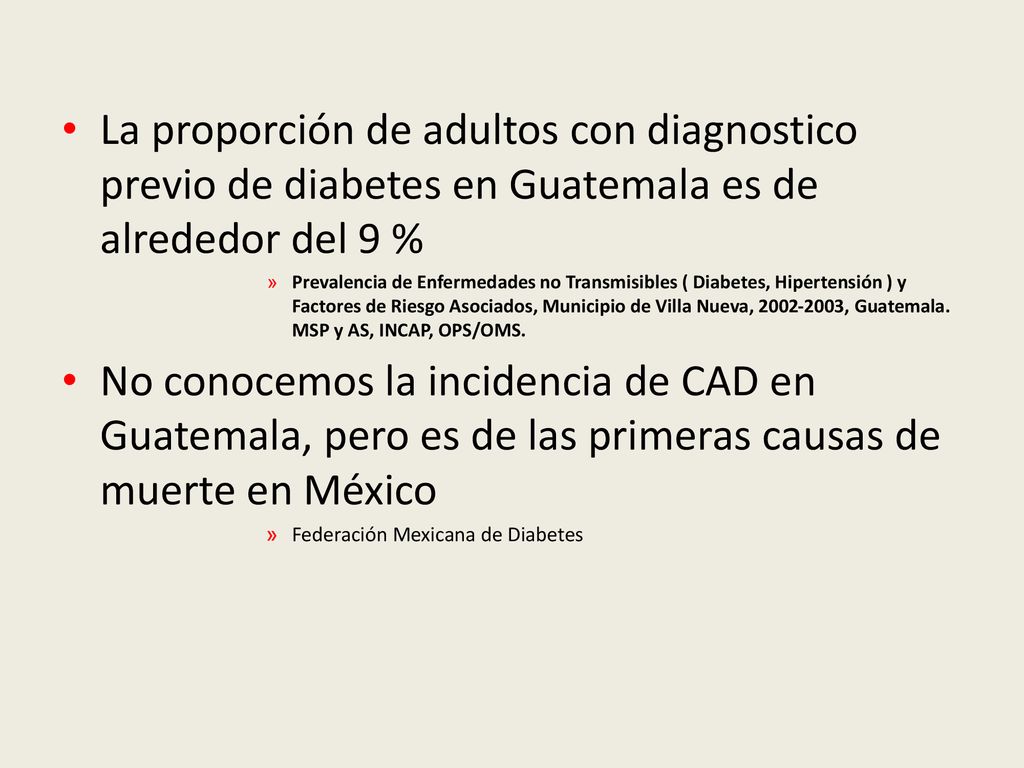 La proporción de adultos con diagnostico previo de diabetes en Guatemala es de alrededor del 9 %