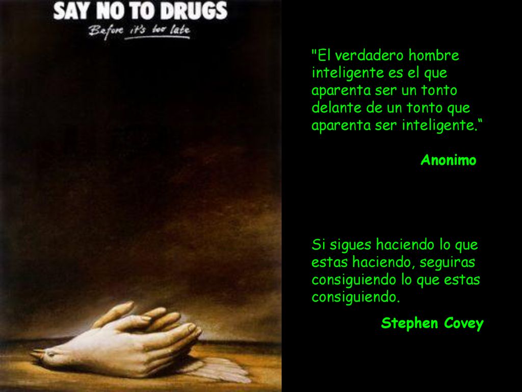 El verdadero hombre inteligente es el que aparenta ser un tonto delante de un tonto que aparenta ser inteligente.