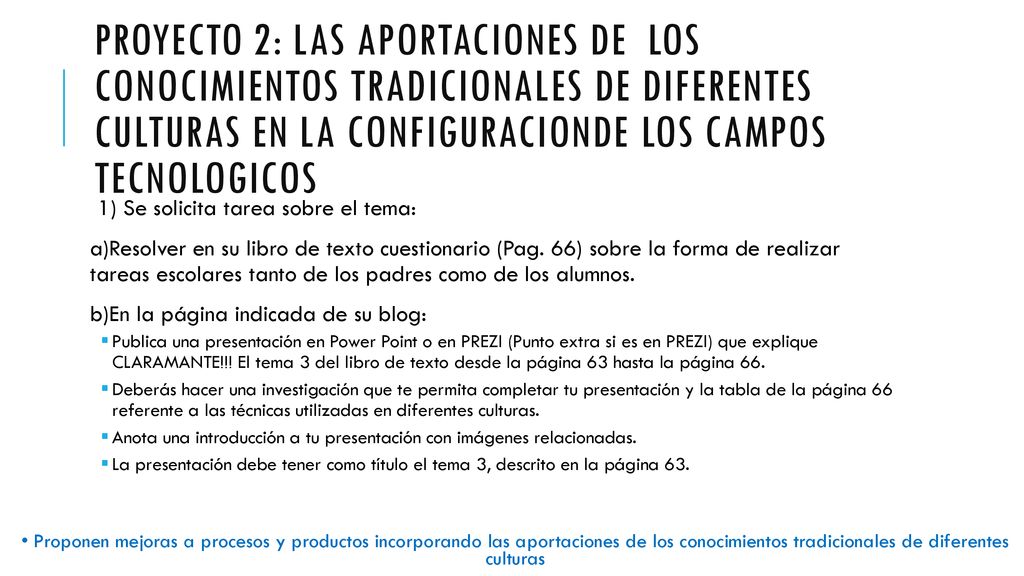 Proyecto 2: Las aportaciones de los conocimientos tradicionales de diferentes culturas en la configuracionde los campos tecnologicos