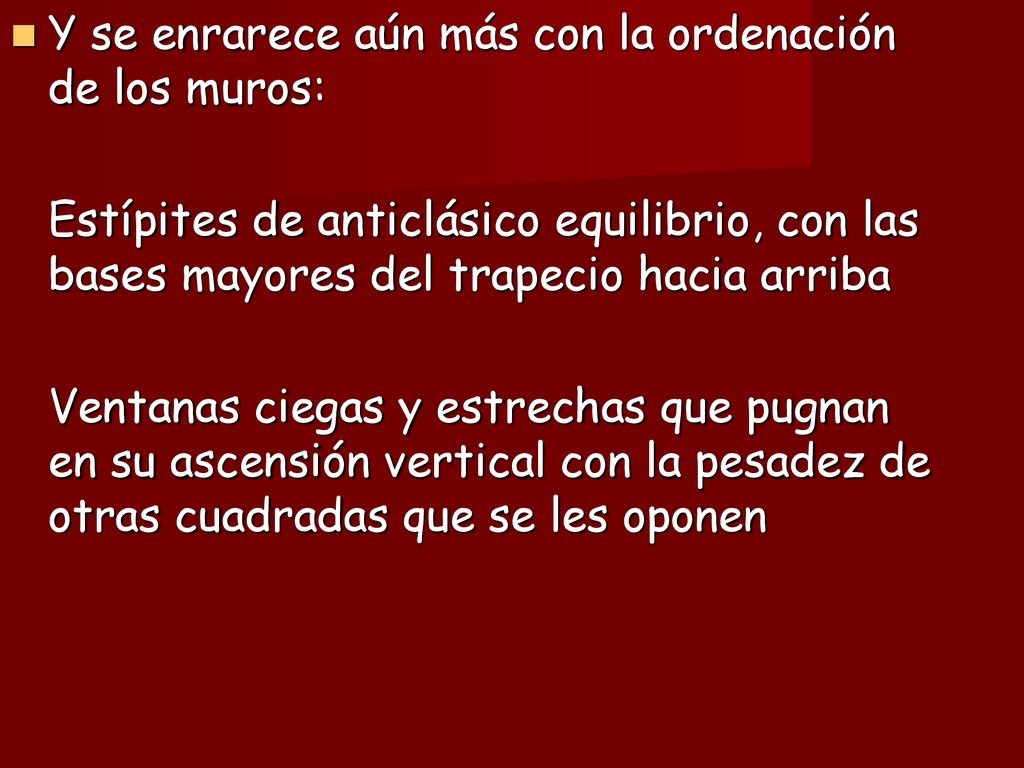 Y se enrarece aún más con la ordenación de los muros: