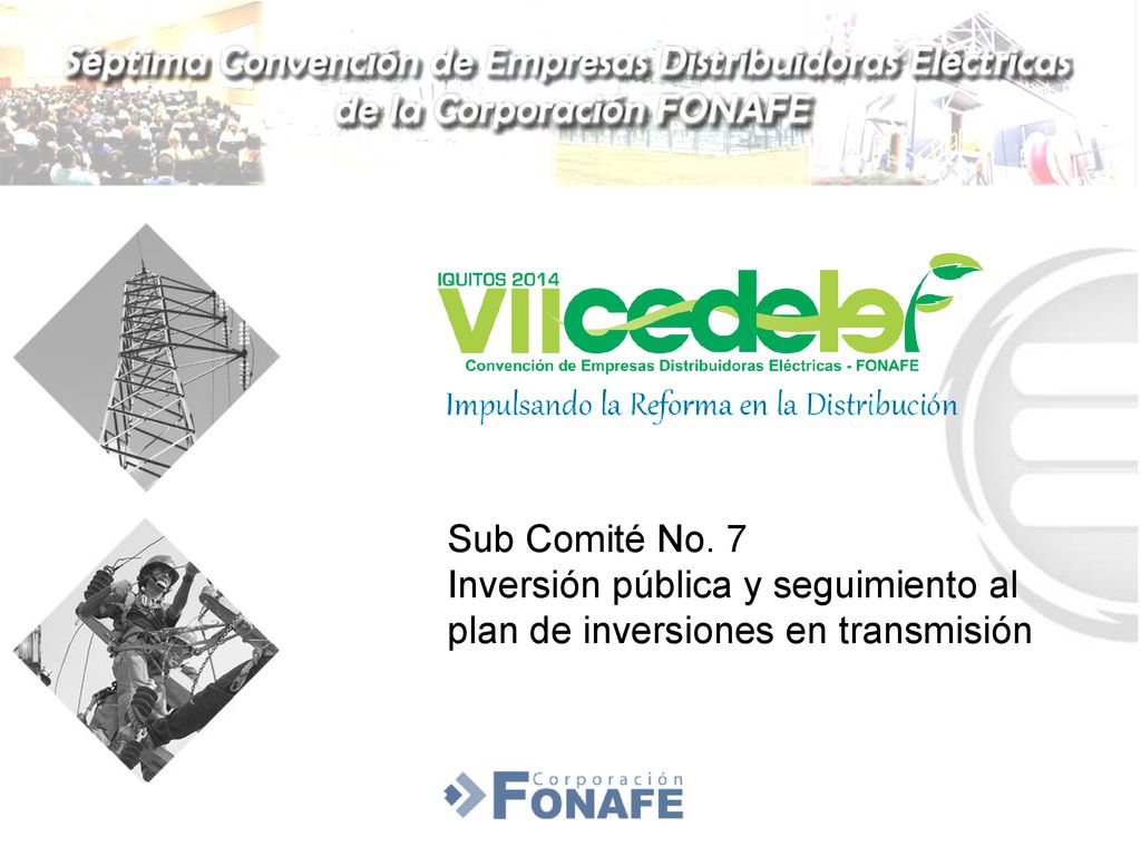 Sub Comité No. 7 Inversión pública y seguimiento al plan de inversiones en transmisión