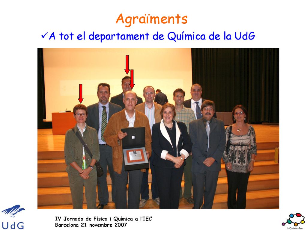 Agraïments A tot el departament de Química de la UdG