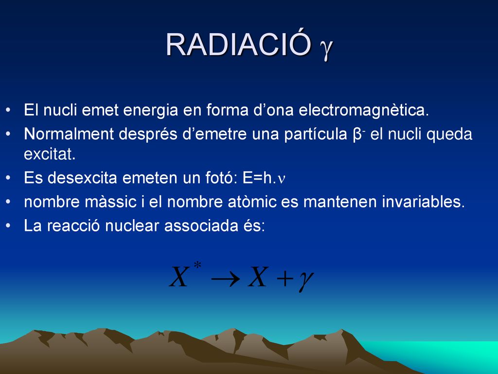 RADIACIÓ  El nucli emet energia en forma d’ona electromagnètica.