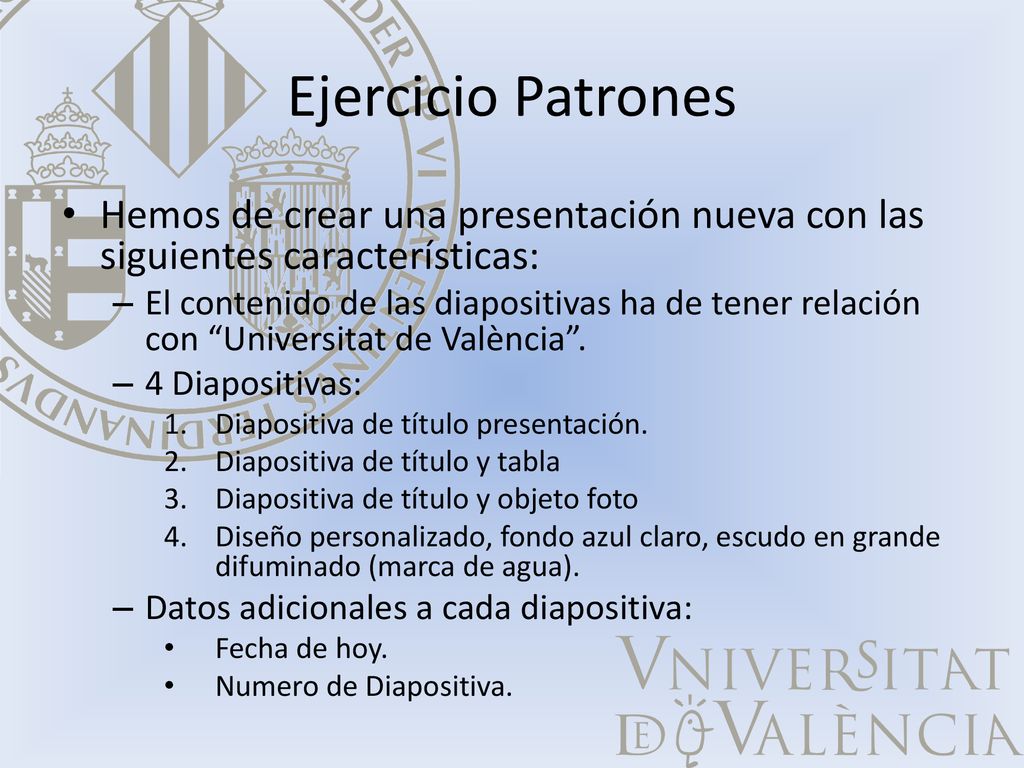 Ejercicio Patrones Hemos de crear una presentación nueva con las siguientes características: