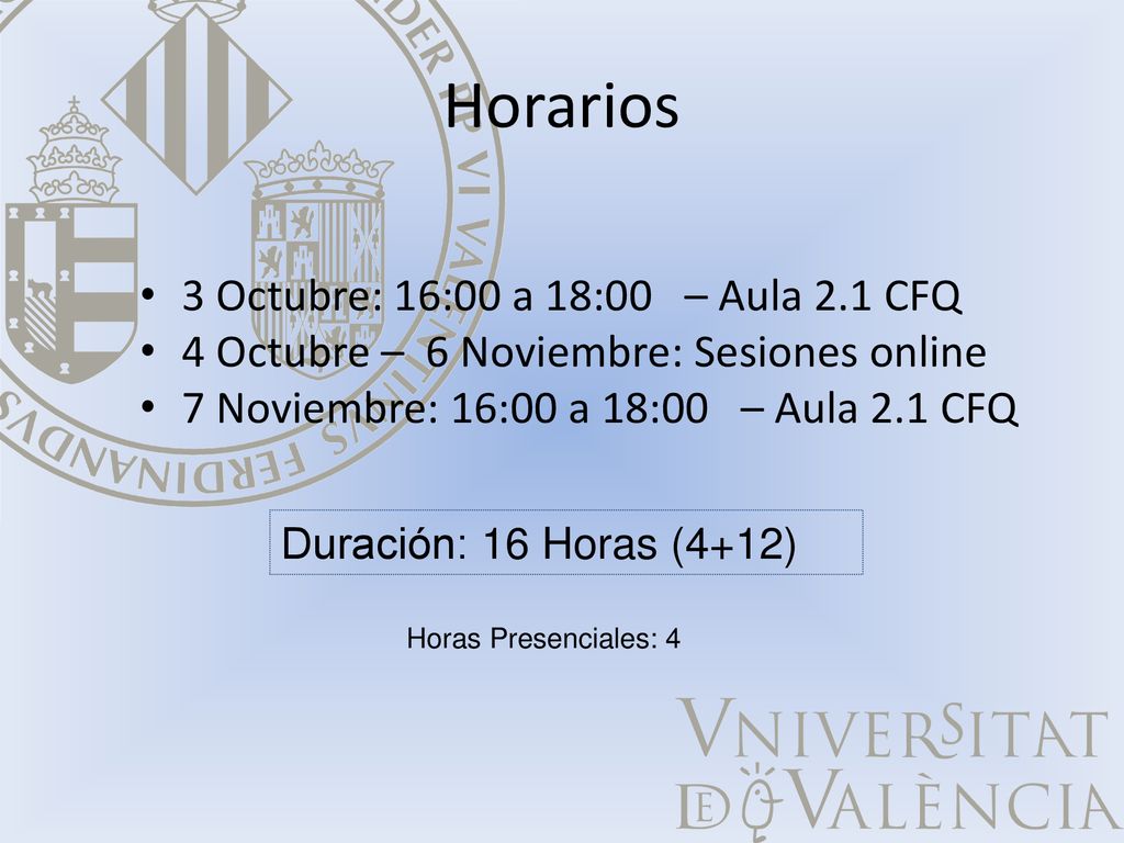 Horarios 3 Octubre: 16:00 a 18:00 – Aula 2.1 CFQ