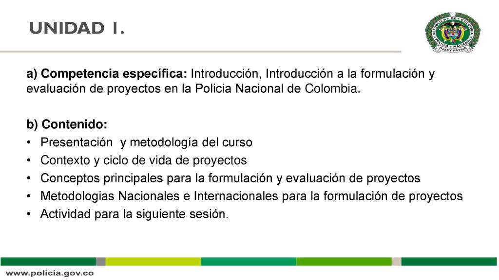 UNIDAD 1. a) Competencia específica: Introducción, Introducción a la formulación y evaluación de proyectos en la Policia Nacional de Colombia.
