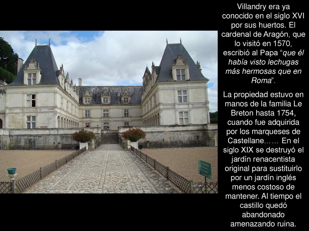 Villandry era ya conocido en el siglo XVI por sus huertos