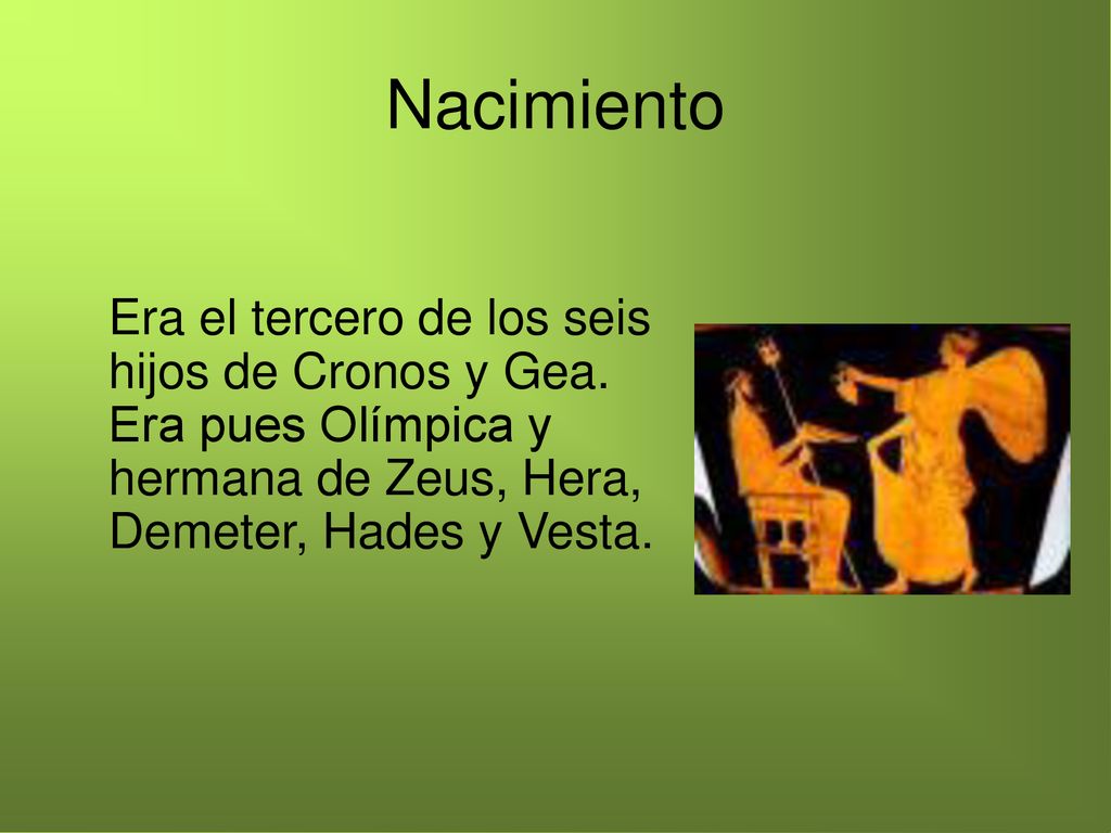 Nacimiento Era el tercero de los seis hijos de Cronos y Gea.
