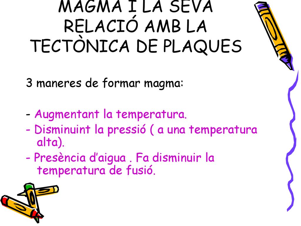 1.3 FORMACIÓ DEL MAGMA I LA SEVA RELACIÓ AMB LA TECTÒNICA DE PLAQUES
