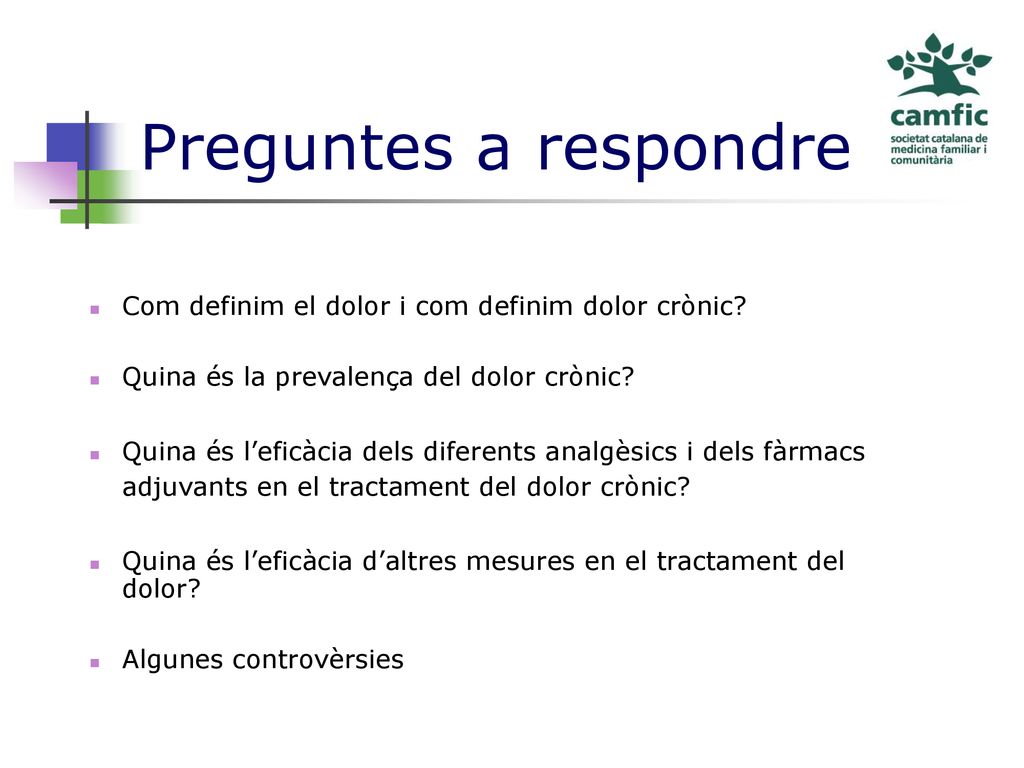 Preguntes a respondre Com definim el dolor i com definim dolor crònic