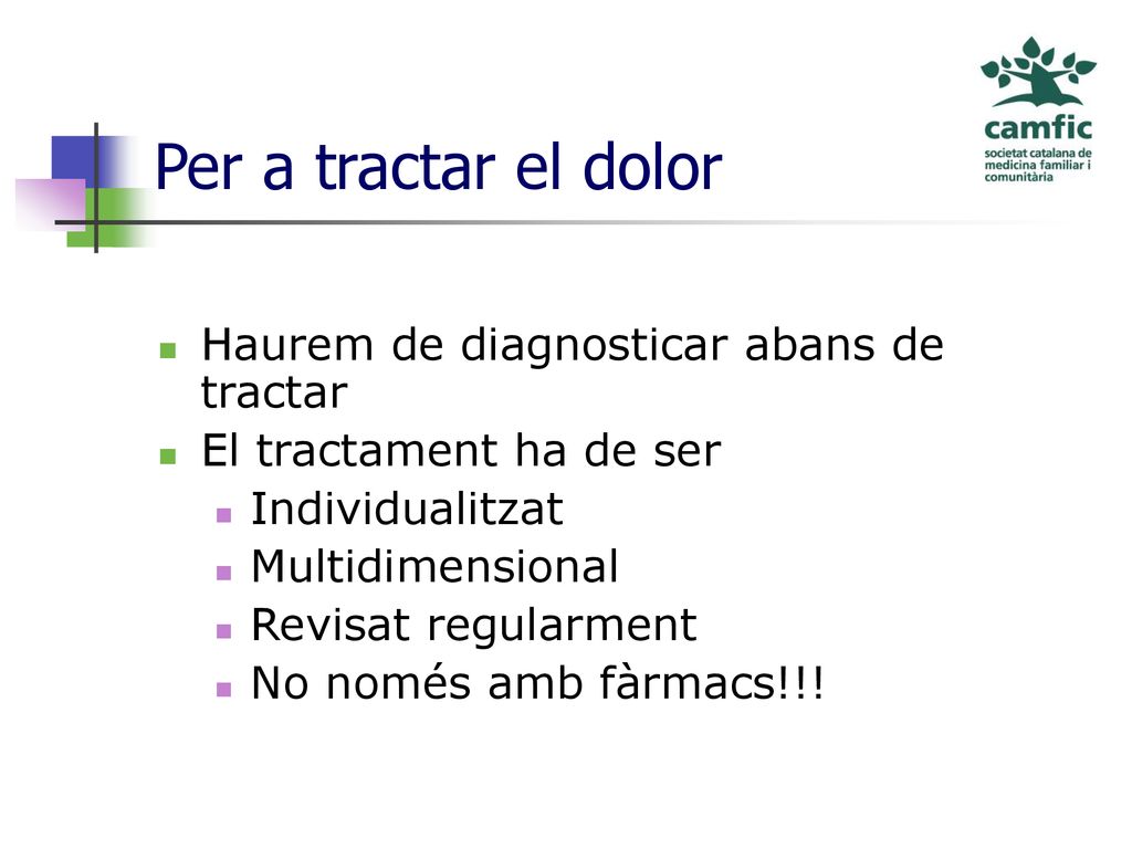 Per a tractar el dolor Haurem de diagnosticar abans de tractar