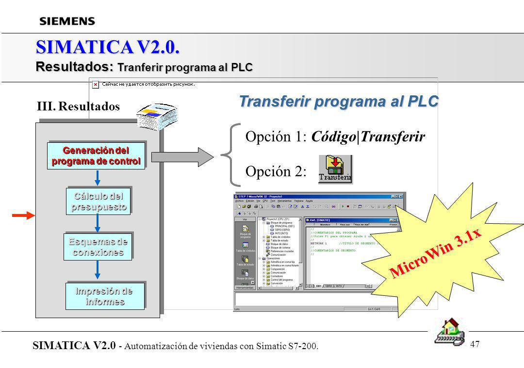 SIMATICA V2.0. Opción 1: Código|Transferir Opción 2: MicroWin 3.1x