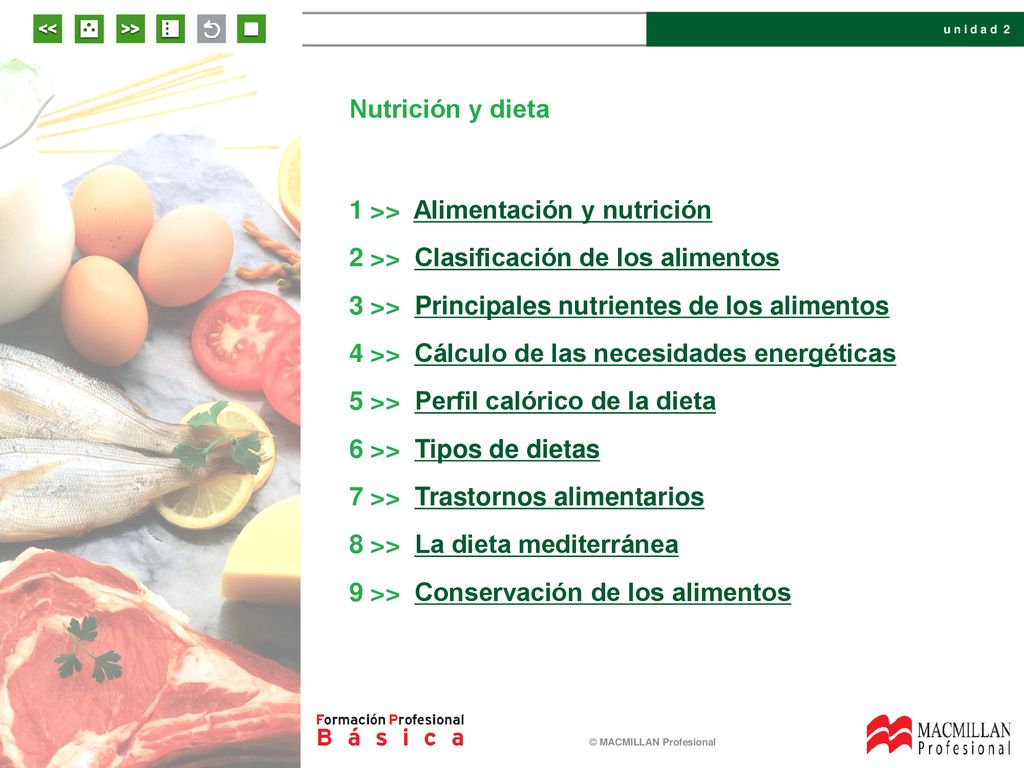 Nutrición y dieta 1 >> Alimentación y nutrición. 2 >> Clasificación de los alimentos. 3 >> Principales nutrientes de los alimentos.