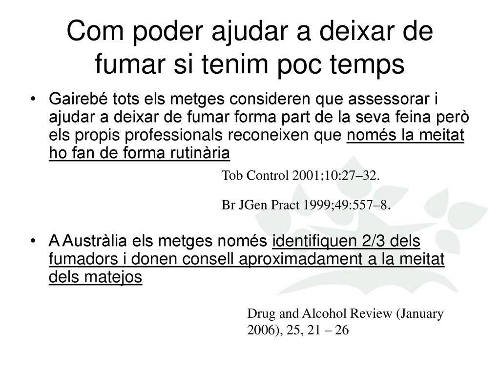 Com poder ajudar a deixar de fumar si tenim poc temps