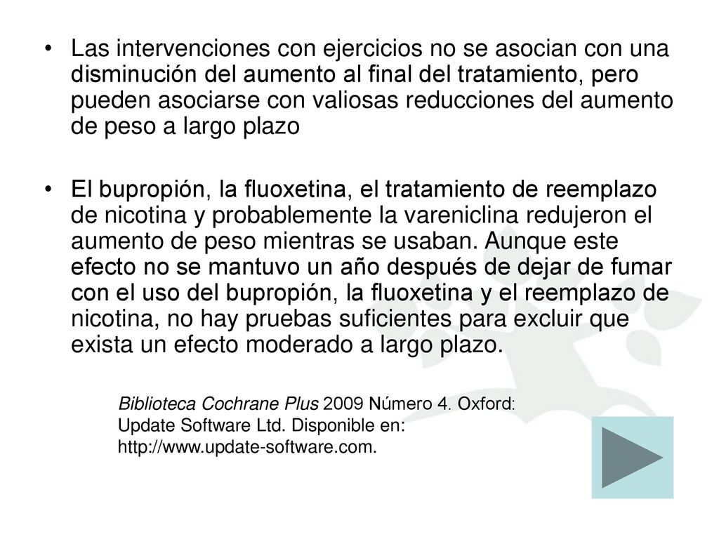 Las intervenciones con ejercicios no se asocian con una disminución del aumento al final del tratamiento, pero pueden asociarse con valiosas reducciones del aumento de peso a largo plazo