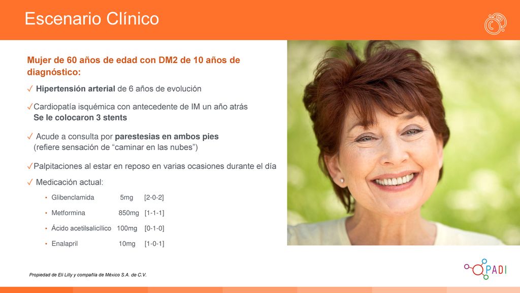 Escenario Clínico Mujer de 60 años de edad con DM2 de 10 años de diagnóstico: Hipertensión arterial de 6 años de evolución.