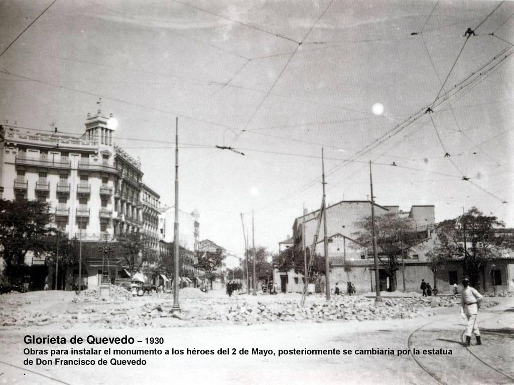 Glorieta de Quevedo – 1930 Obras para instalar el monumento a los héroes del 2 de Mayo, posteriormente se cambiaria por la estatua.